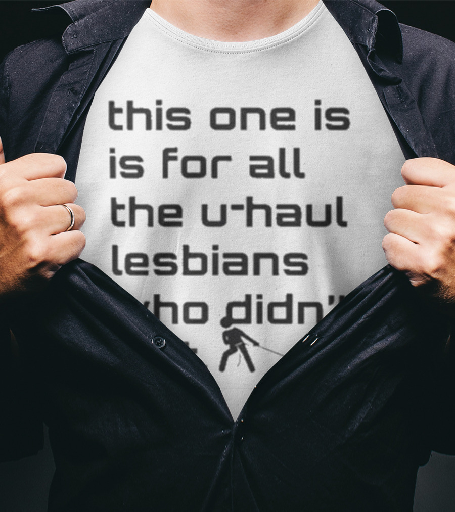 Sabrina Carpenter This One Is For All The U-Haul Lesbians Who Didn't Last T-Shirt