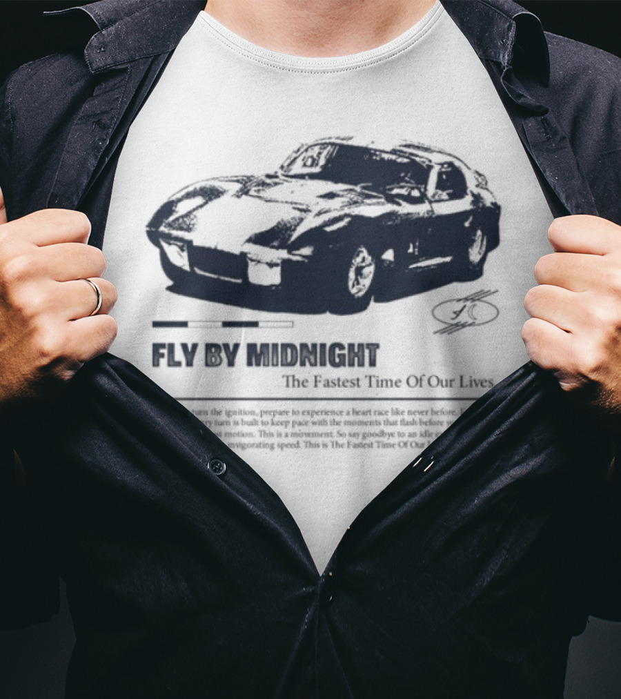 Fly By Midnight The Fastest Time Of Our Lives Car Racing Theme T-Shirt