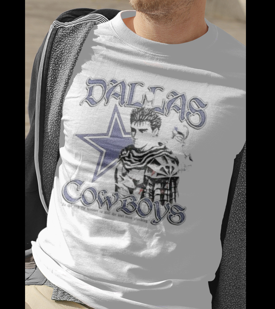 Guts Series Berserk Dallas Cowboys The Winner Is Still The Last Man Standing T-Shirt
