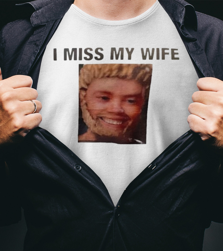 I Miss My Wife Meme Funny Face Humor T-Shirt