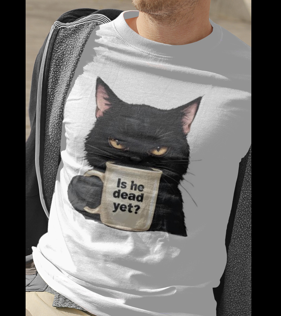 Is He Dead Yet Black Cat FDT Anti Trump T-Shirt
