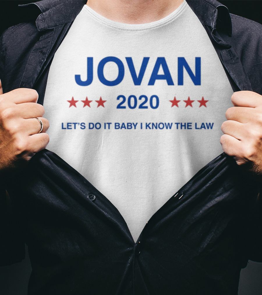 Jovan 2020 Let's Do It Baby I Know The Law Five Stars T-Shirt