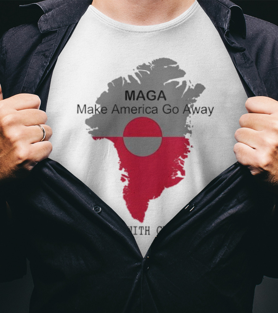 MAGA Make America Go Away I Stand With Greenland T-Shirt