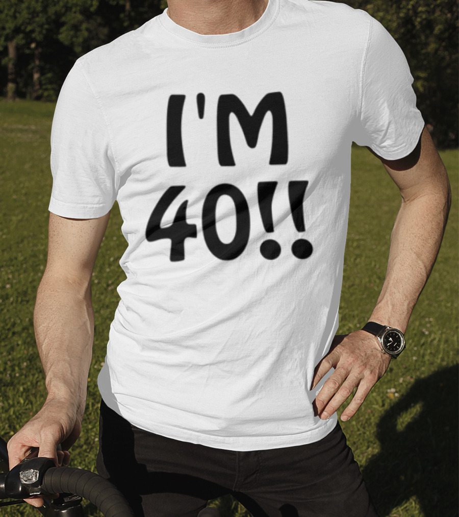 Ant1ipromo I'm 40 I'm 40!! T-Shirt