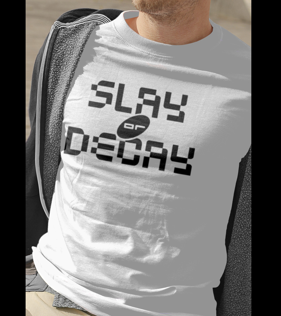 Katy Perry Slay Or Decay Bold Statement T-Shirt
