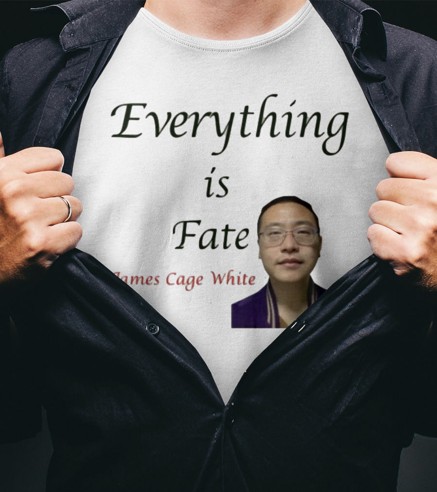 Everything Is Fate James Cage White T-Shirt