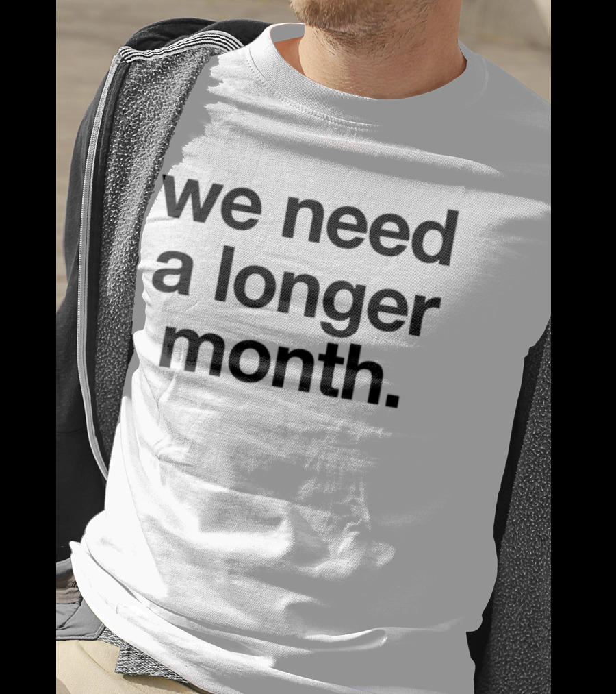 Snottynoserezkids Daydrink Thirty One Days We Need A Longer Month T-Shirt