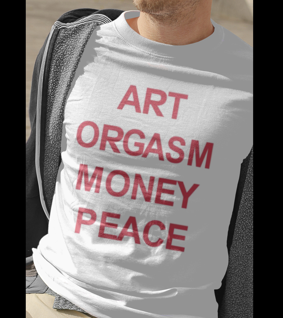 Art Orgasm Money Peace Statement T-Shirt
