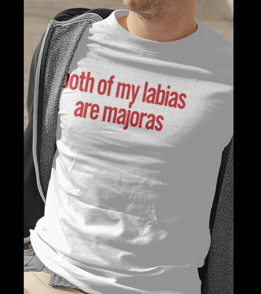 Both Of My Labias Are Majoras Red Text Fun Phrase T-Shirt