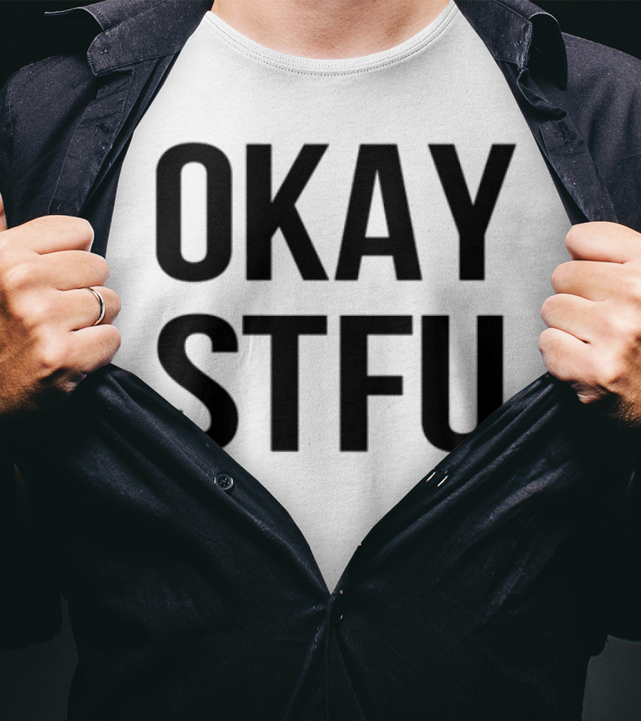 Okay Stfu Finger Gesture Bold Minimalist Text T-Shirt