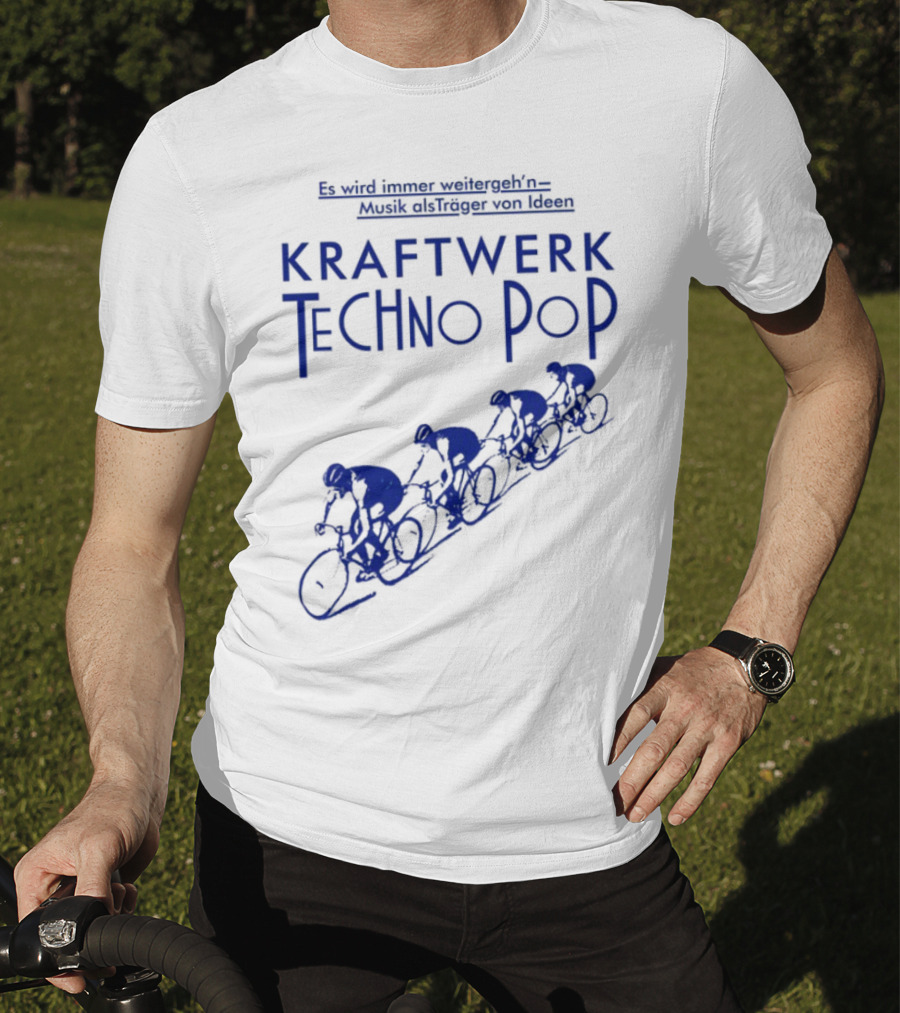 Kraftwerk Techno Pop Es Wird Immer Weitergeh'n Musik Alsträger Von Ideen Cycling Imagery T-Shirt