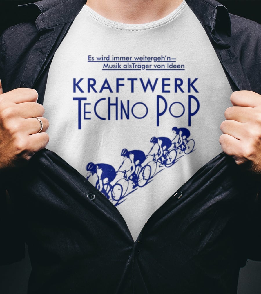 Kraftwerk Techno Pop Es Wird Immer Weitergeh'n Musik Alsträger Von Ideen Cycling Imagery T-Shirt