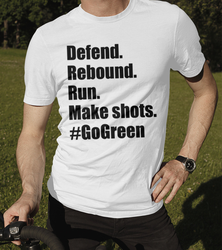Defend Rebound Run Make Shots Go Green Basketball Team Spirit Game Day Motivation T-Shirt