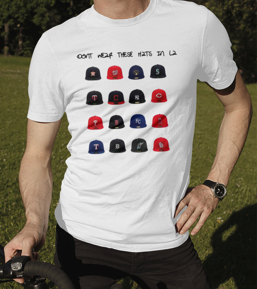 Loaded Treller Don't Wear These Baseball Caps Houston Washington Milwaukee Seattle T-Shirt
