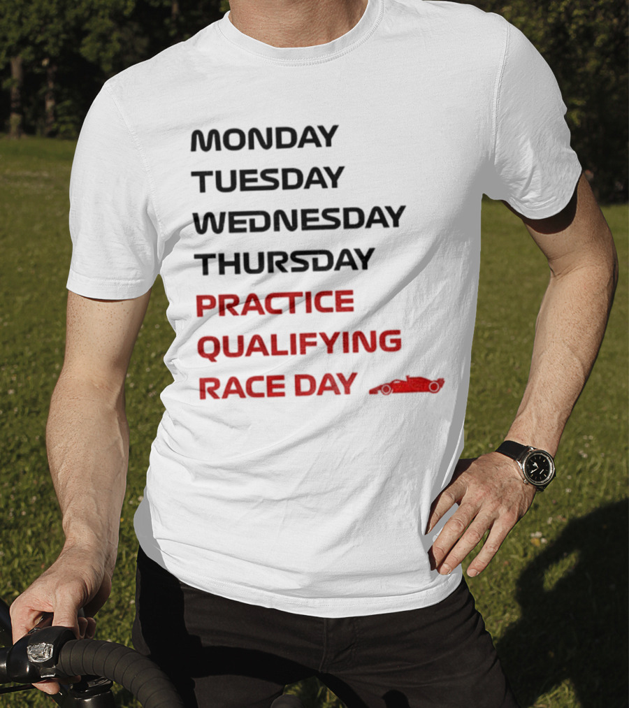 Race Week Formula 1 Schedule Practice Qualifying Race Day T-Shirt