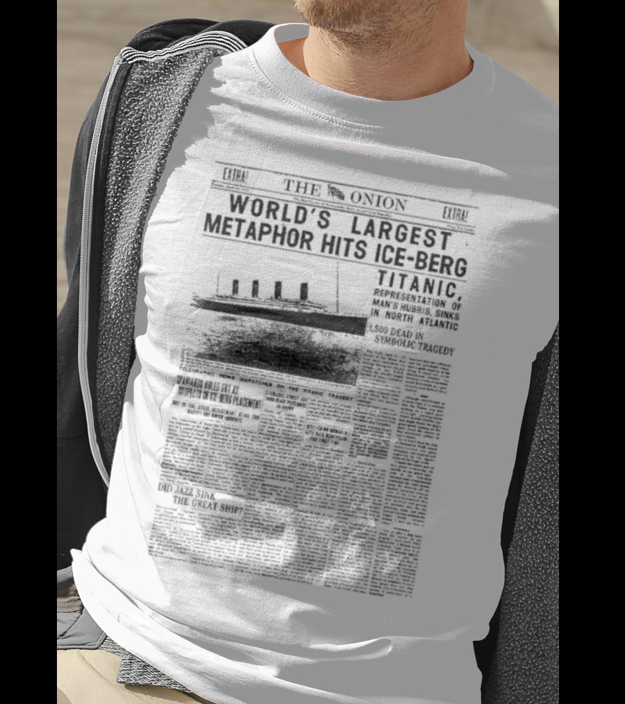 The Onion World’s Largest Metaphor Titanic Hits Iceberg News Satire Humor T-Shirt