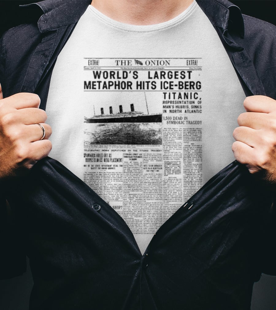The Onion World’s Largest Metaphor Titanic Hits Iceberg News Satire Humor T-Shirt
