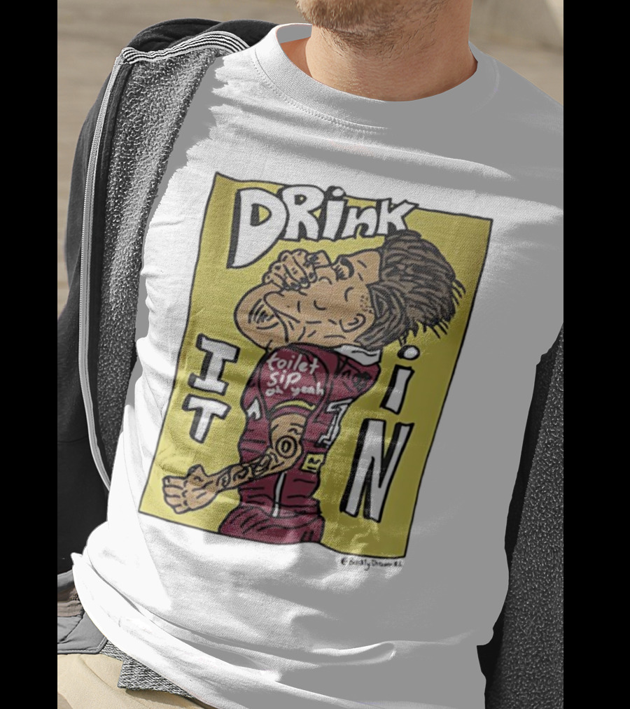 Drink It In Toilet Sip Oh Yeah Walsh T-Shirt