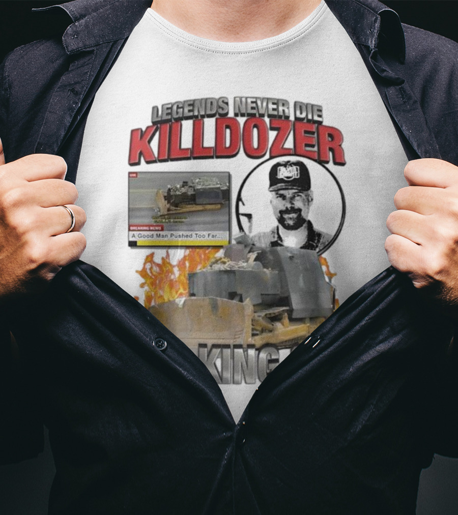 Legends Never Die Killdozer A Good Man Pushed Too Far Rip King 04 T-Shirt