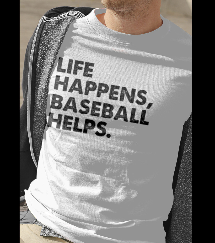 Life Happens Baseball Helps Perfect Game Enthusiast Apparel T-Shirt