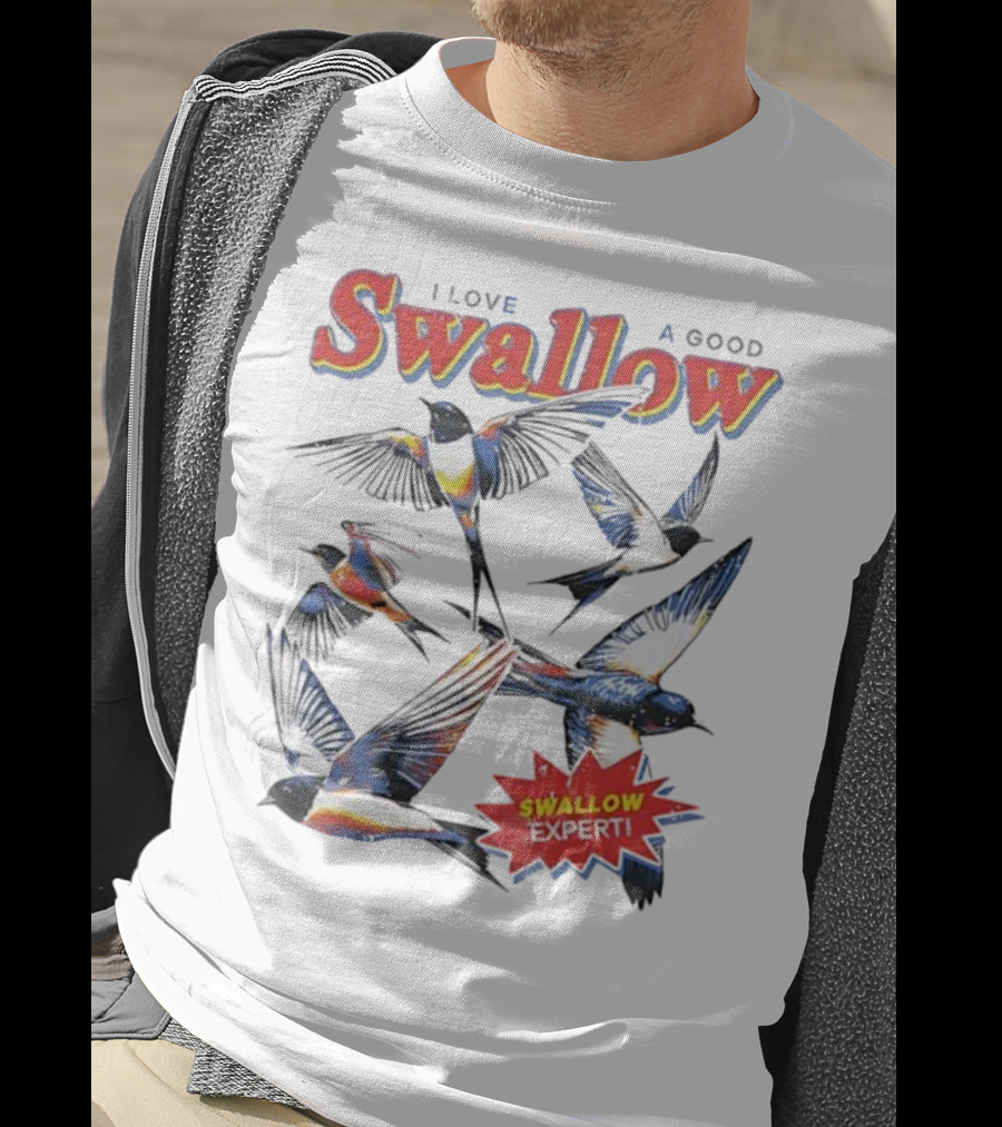 I Love A Good Swallow Swallow Expert Several Swallow Birds T-Shirt
