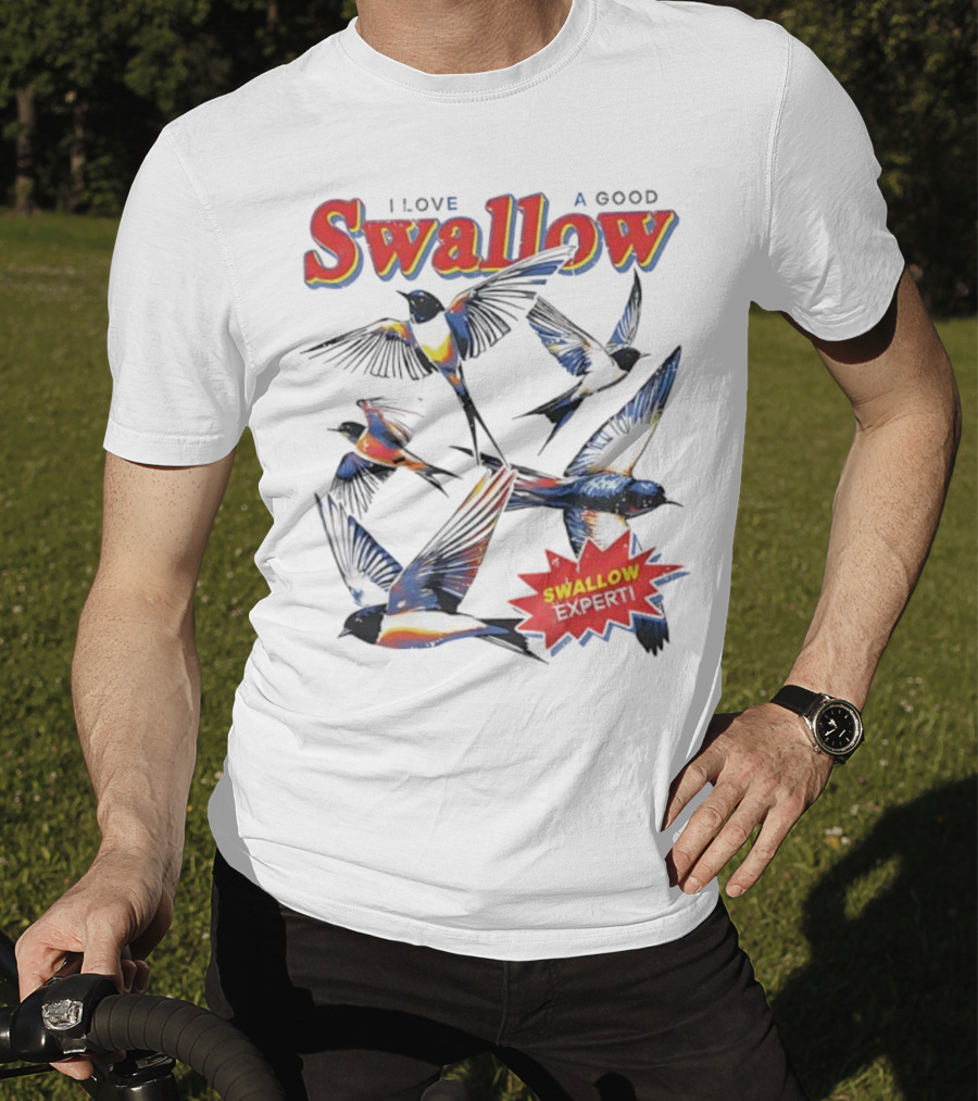 I Love A Good Swallow Swallow Expert Several Swallow Birds T-Shirt