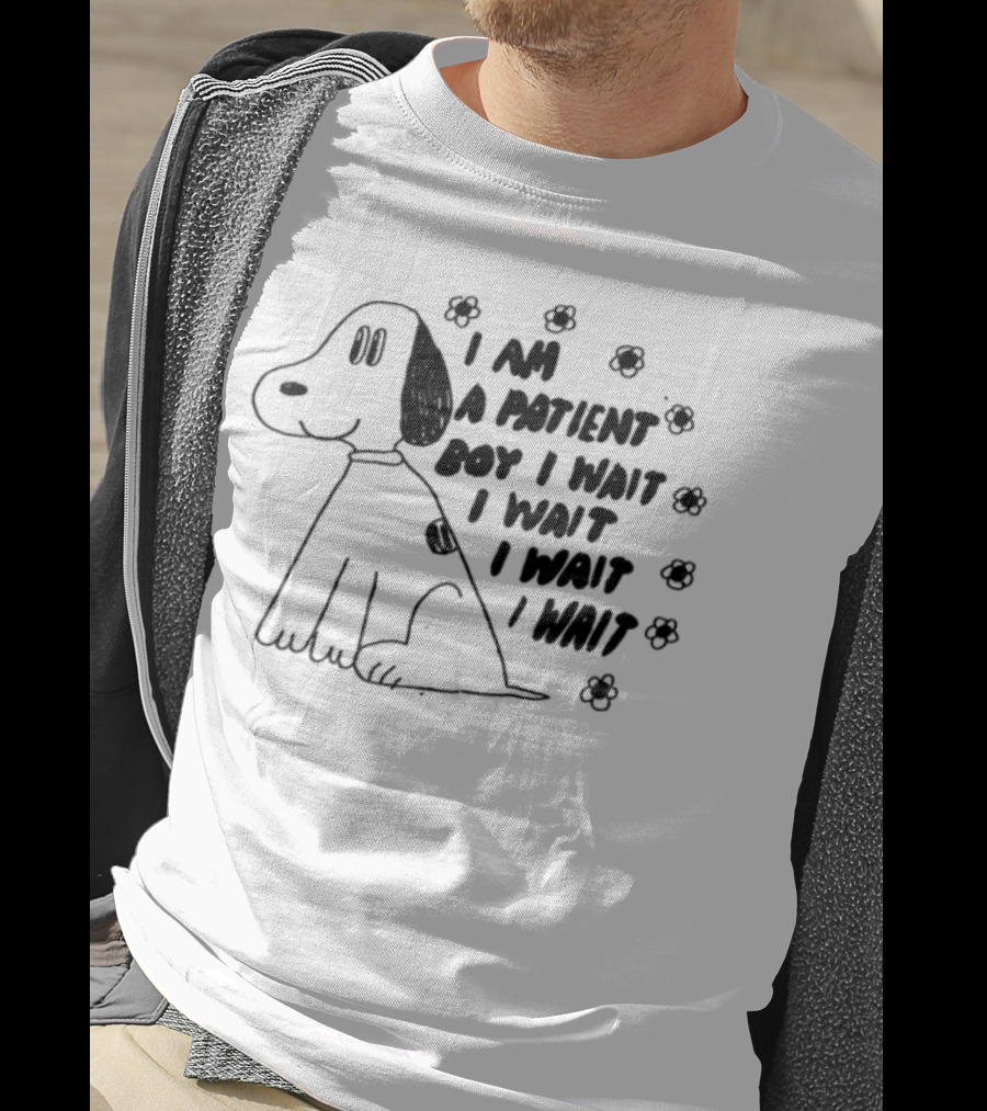 I Am A Patient Boy I Wait I Wait I Wait I Wait Dog And Flowers T-Shirt
