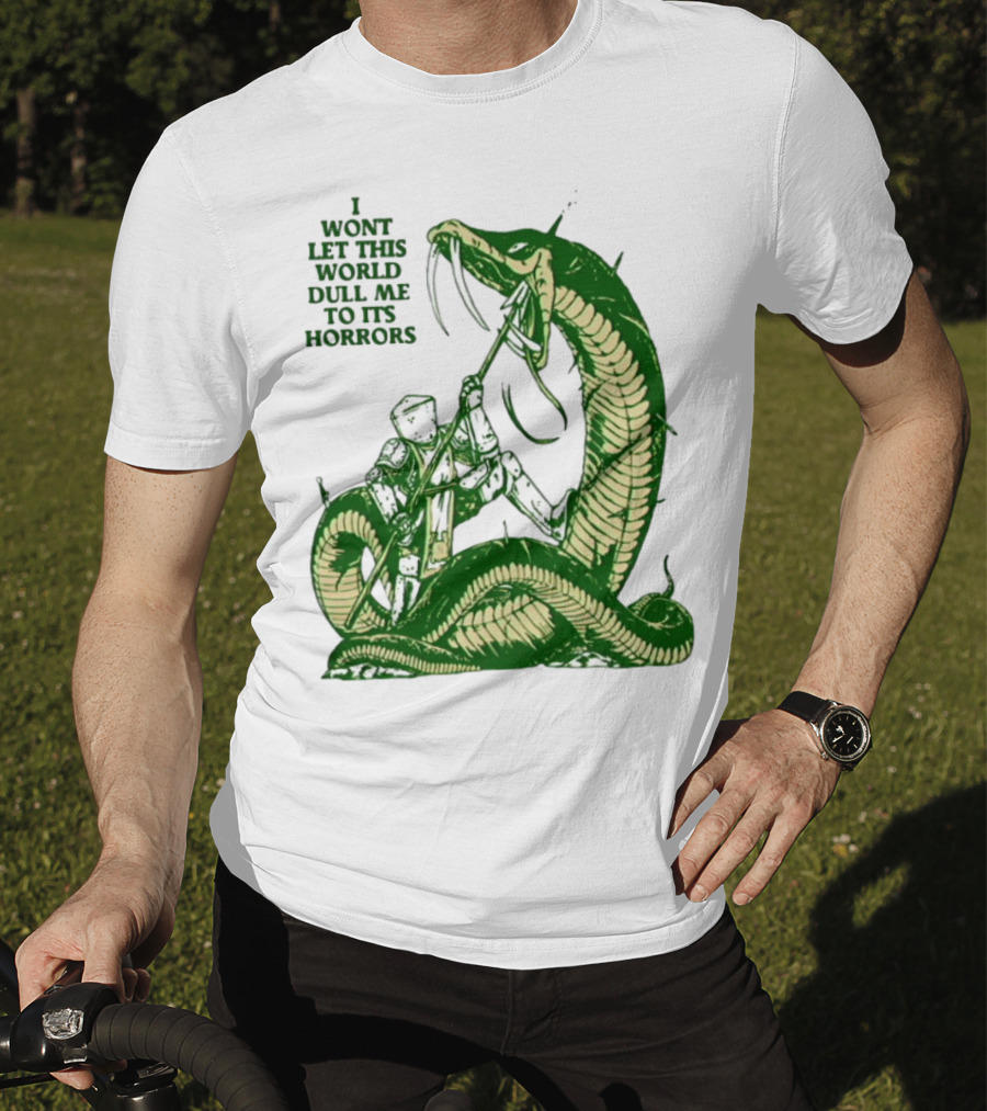 I Wont Let This World Dull Me To Its Horrors Knight Vs Serpent Battle T-Shirt