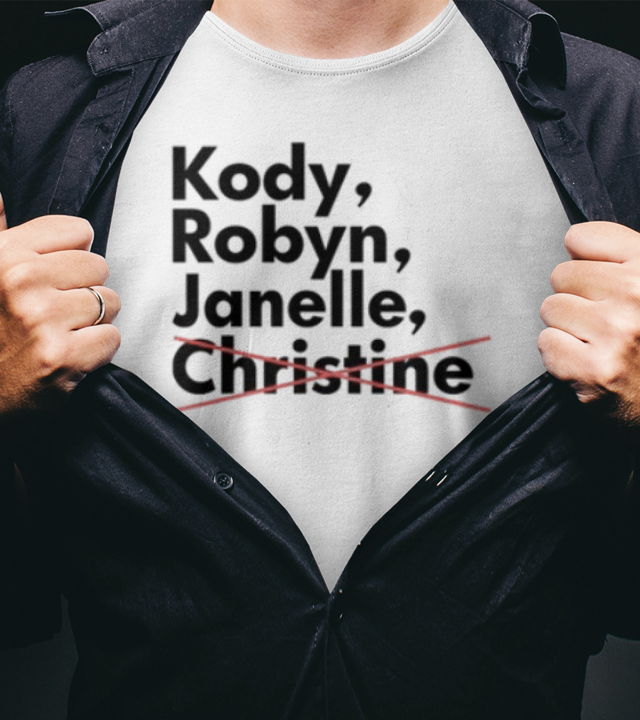 Kody Robyn Janelle Meri Canceled By Christine T-Shirt