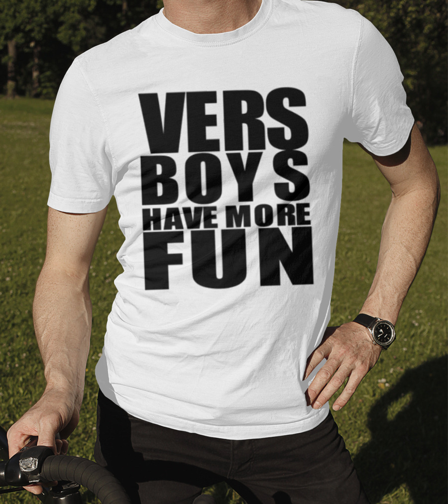 VERS Boys Have More Fun Liljonaro Style T-Shirt