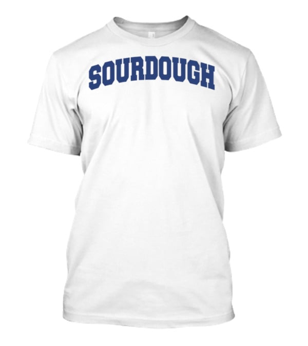 Middle Class Fancy Sourdough Bold Typography T-Shirt