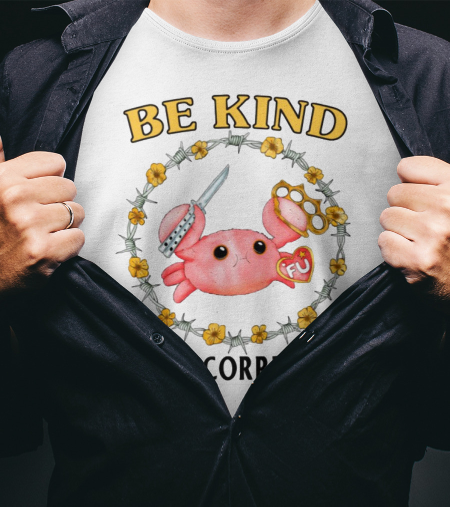 Be Kind Or Be Corrected Cute Crab Knife Flowers Barbed Wire T-Shirt
