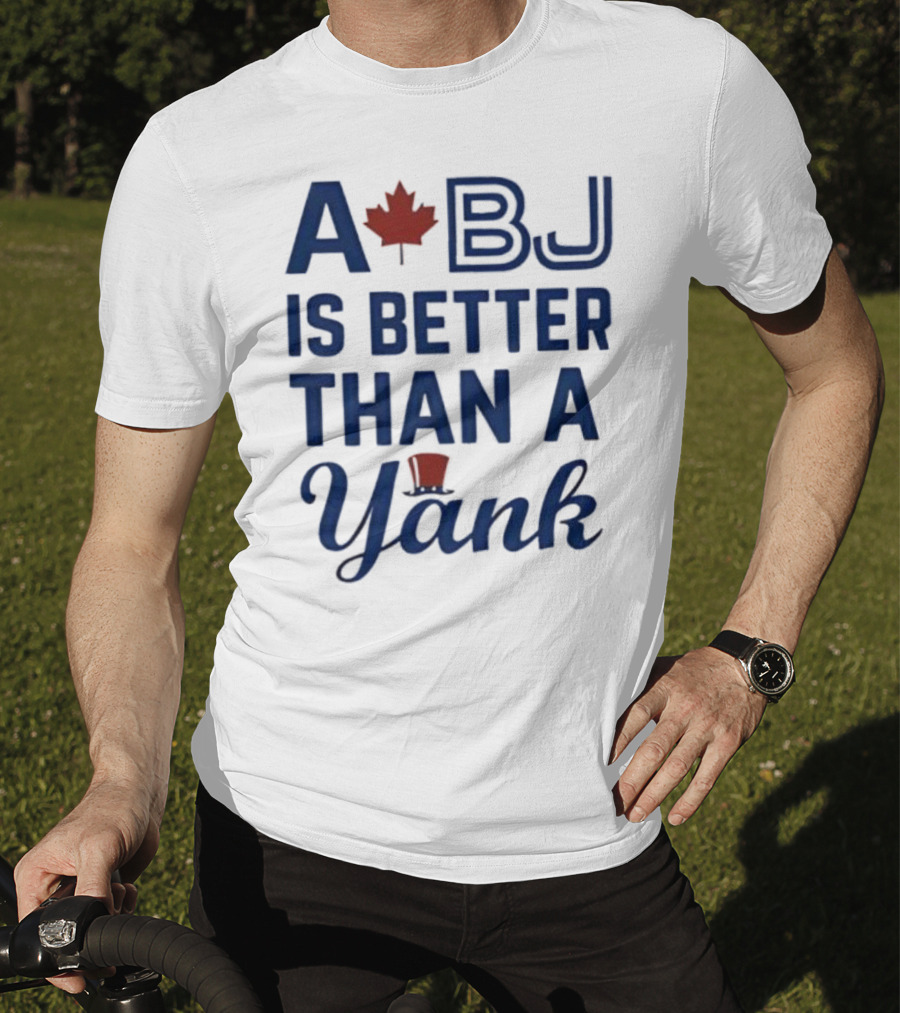 A BJ Is Better Than A Yank Baseball Maple Leaf Theme T-Shirt