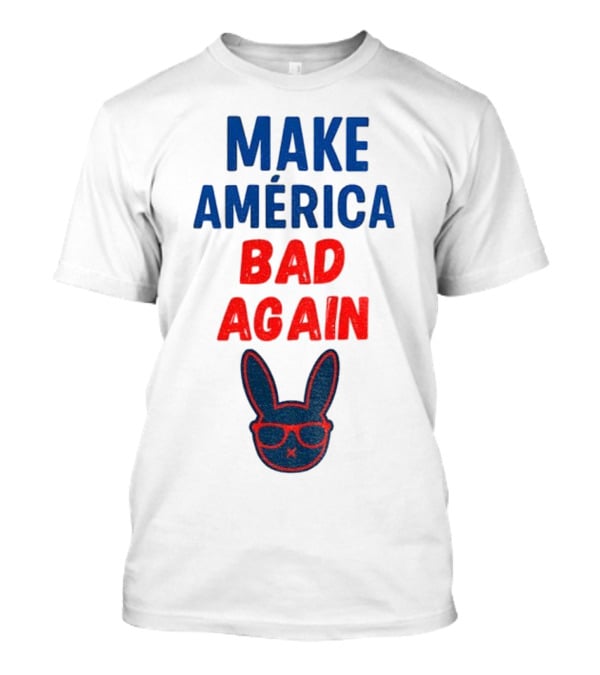 Make America Bad Again Puerto Rican Benito Bowl 2026 Halftime Show T-Shirt