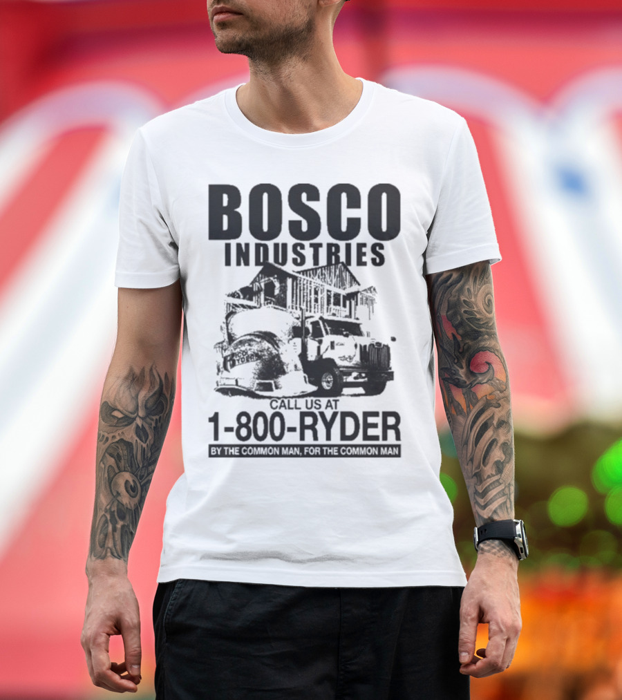 Bosco Industries 1-800-Ryder By The Common Man For The Common Man T-Shirt