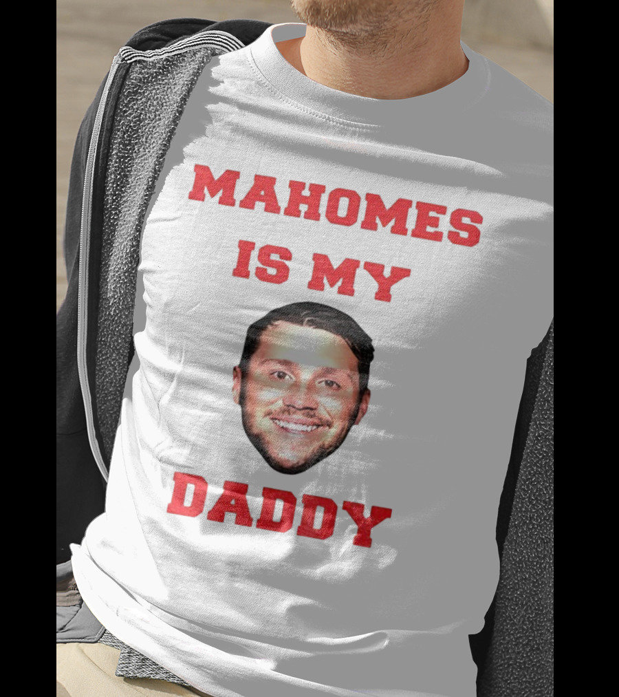 Mahomes Is My Daddy Kansas City Chiefs NFL Football 2025 T-Shirt