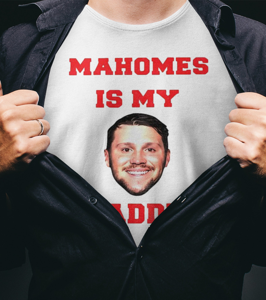 Mahomes Is My Daddy Kansas City Chiefs NFL Football 2025 T-Shirt