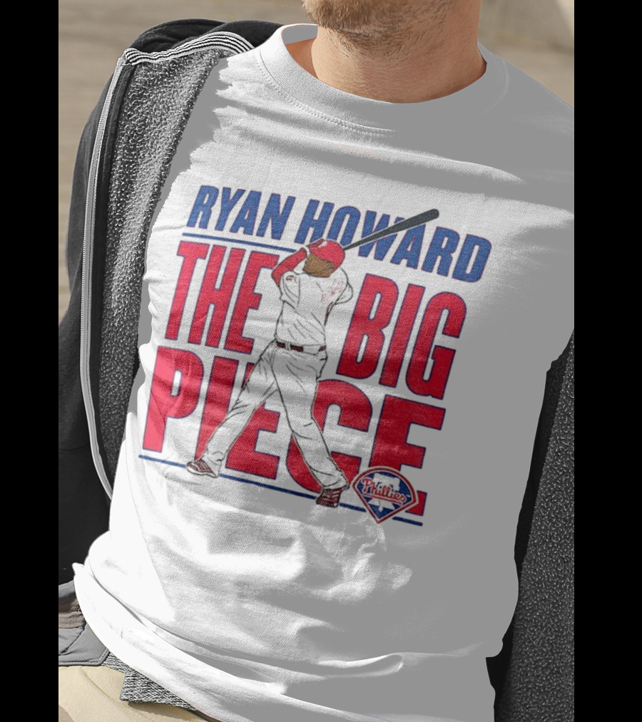 Ryan Howard The Big Piece Phillies MLB Baseball T-Shirt