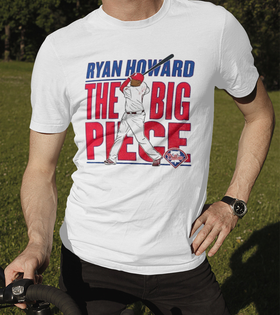 Ryan Howard The Big Piece Phillies MLB Baseball T-Shirt