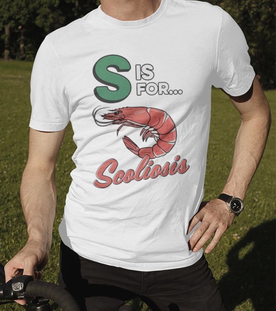 S Is For Scoliosis Shrimp Scoliosis T-Shirt