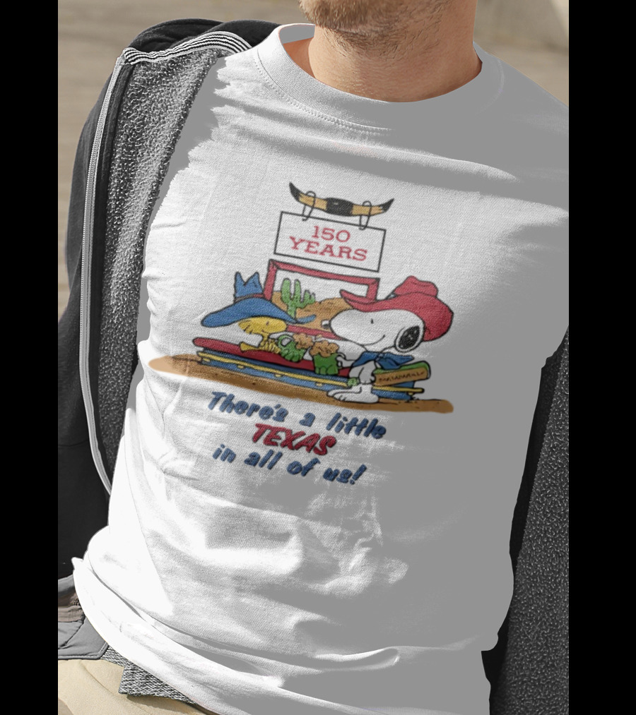 150 Years There's A Little Texas In All Of Us T-Shirt