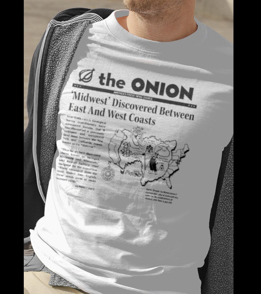 The Onion Midwest Discovered Between East And West Coasts Satirical News Map United States Humor T-Shirt