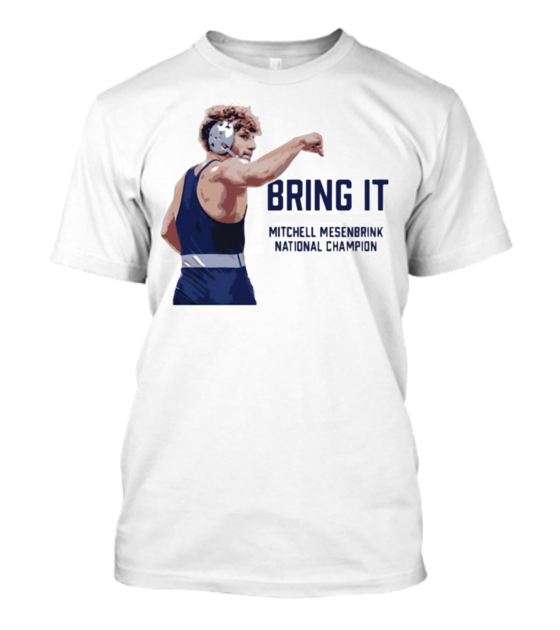 Bring It Mitchell Mesenbrink National Champion Wrestling T-Shirt