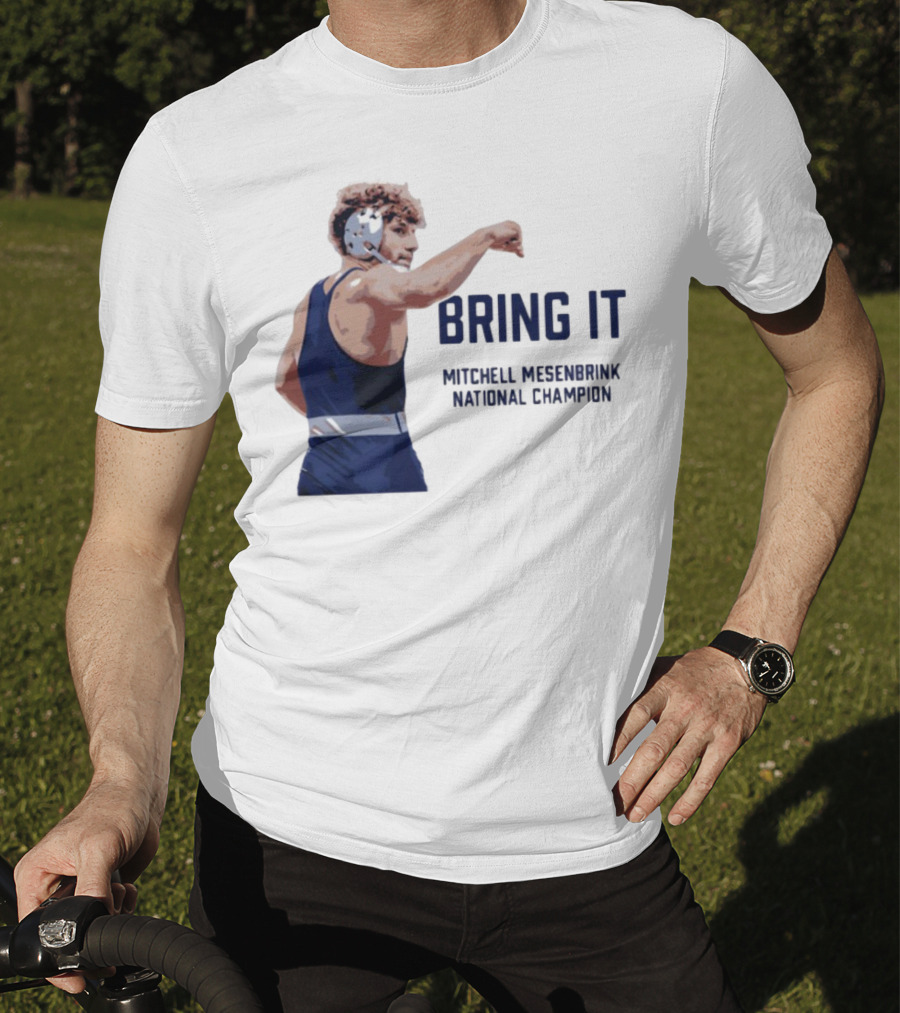 Bring It Mitchell Mesenbrink National Champion Wrestling T-Shirt