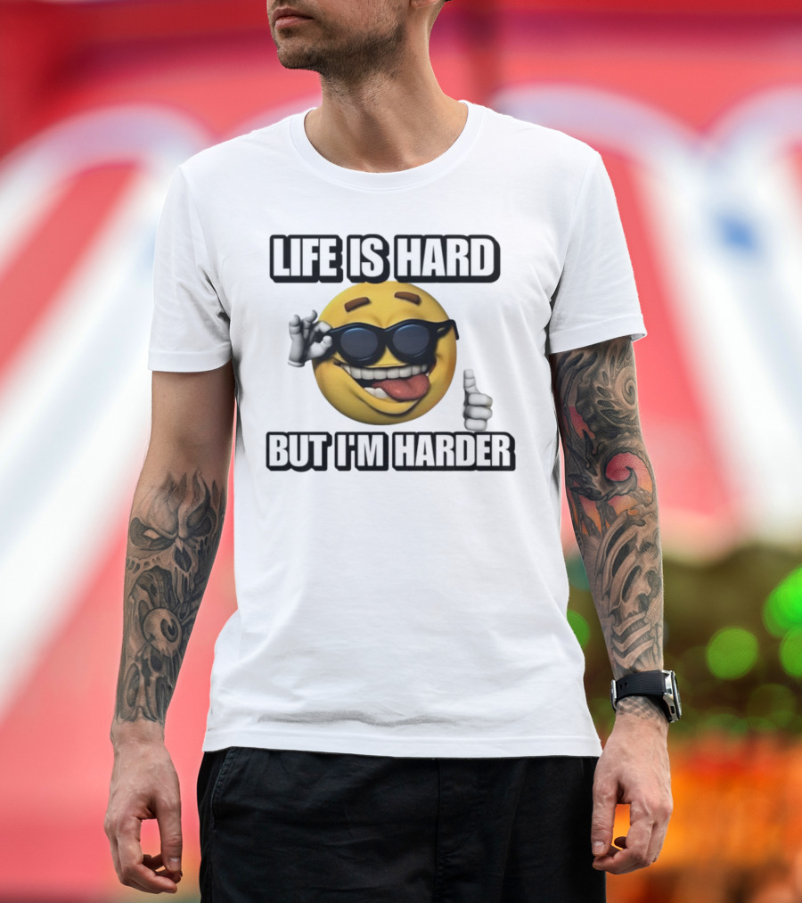 Life Is Hard But I'm Harder Emoji Sunglasses Funny Cringey T-Shirt