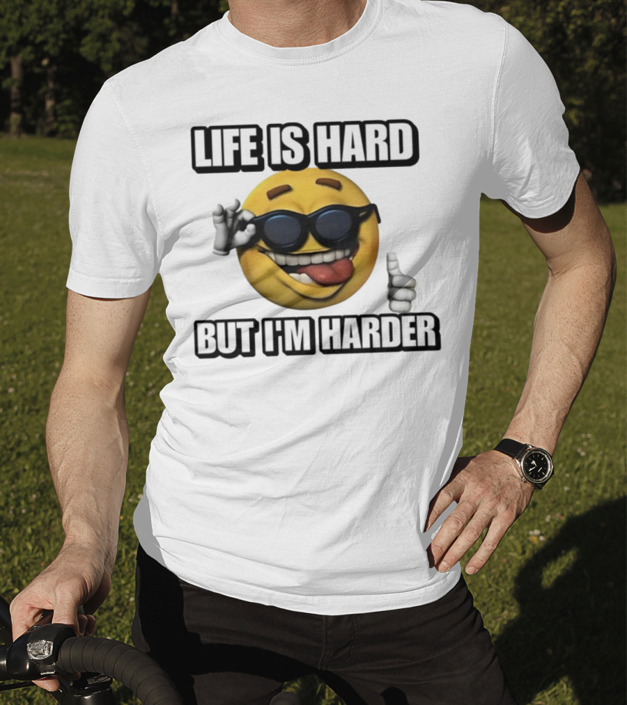 Life Is Hard But I'm Harder Emoji Sunglasses Funny Cringey T-Shirt