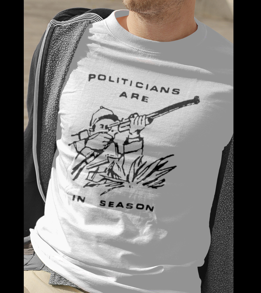 Politicians Are In Season Rifle Hunter Bushes T-Shirt