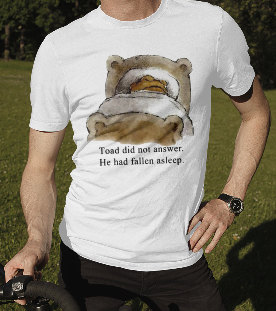 Toad Did Not Answer He Had Fallen Asleep Bedtime Scene T-Shirt
