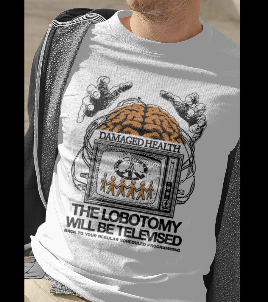Damaged Health Brain Symbolism The Lobotomy Will Be Televised T-Shirt