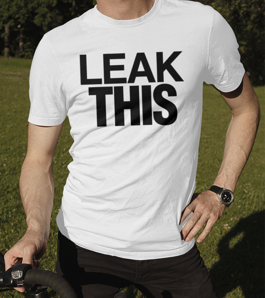 LEAK THIS T-Shirt